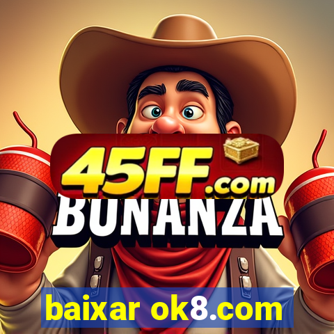 baixar ok8.com